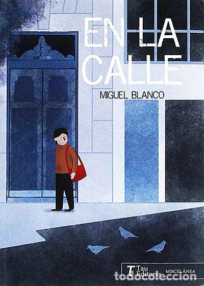 Libros: En la calle - Miguel Blanco. - Foto 1