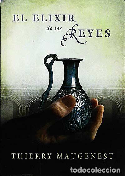 Libros: El elixir de los reyes - Thierry Maugenest - Foto 1