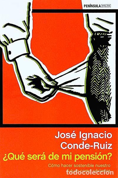 Libros: &iquest;Qu&eacute; ser&aacute; de mi pensi&oacute;n? - Conde-Ruiz, Jos&eacute; Ignacio - Foto 1