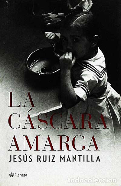 Libros: La c&aacute;scara amarga - Jes&uacute;s Ruiz Mantilla - Foto 1