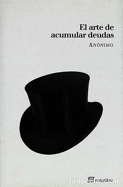 Libros: El arte de acumular deudas - An&oacute;nimo - Foto 1