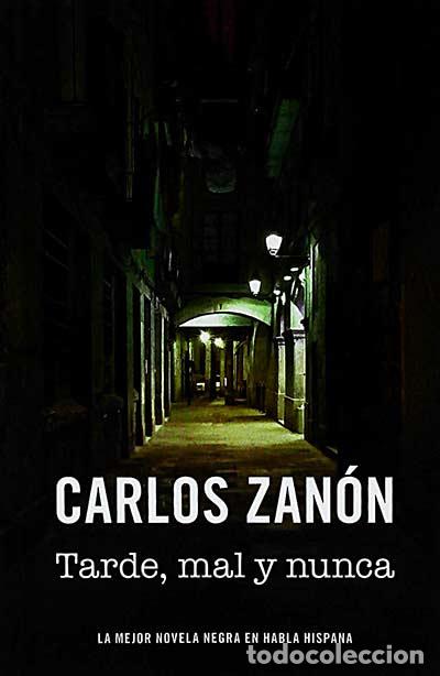 Libros: Tarde, mal y nunca - Carlos Zan&oacute;n - Foto 1