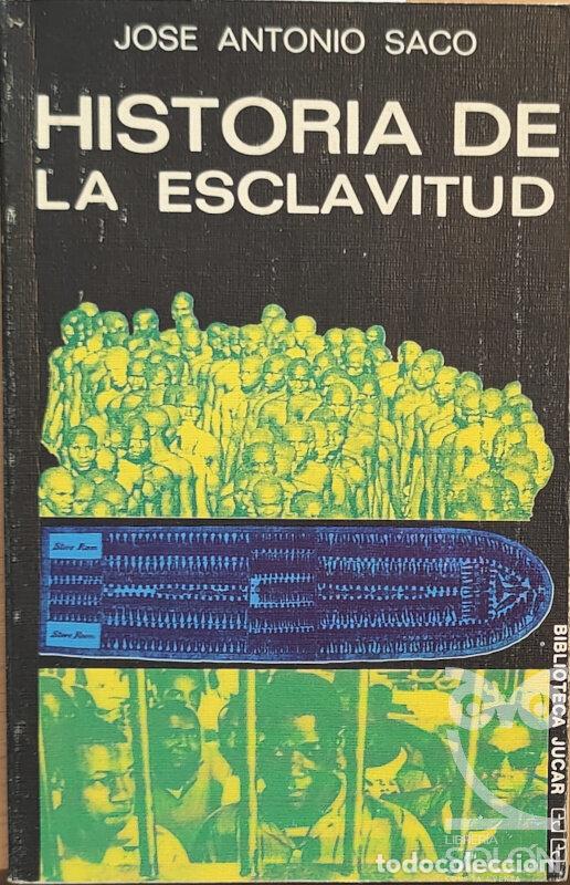 Libros: Historia de la esclavitud - Jos&eacute; Antonio Saco - Foto 1