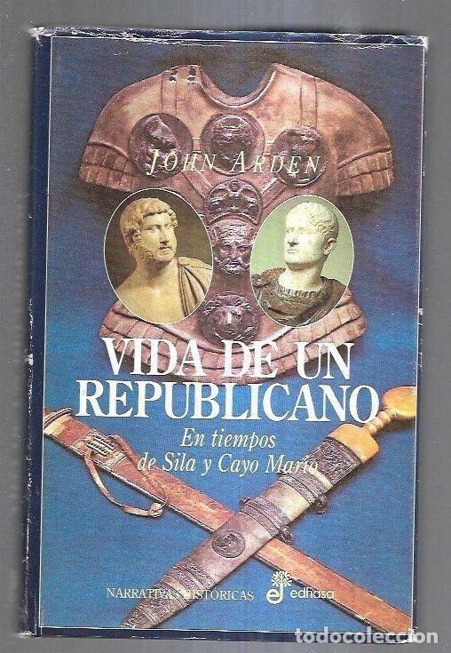 Libros: VIDA DE UN REPUBLICANO - ARDEN, JOHN - Foto 6
