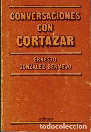 Libros: Conversaciones con Cort&aacute;zar. - Ernesto Gonz&aacute;lez Bermejo. - Foto 1