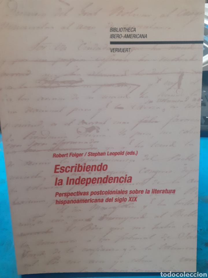 books: ESCRIBIENDO LA INDEPENDENCIA. Perspectivas postcoloniales sobre literatura hispanoamericana del sigl