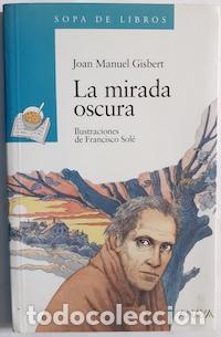 Libros: La mirada oscura - Joan Manuel Gisbert - Foto 1