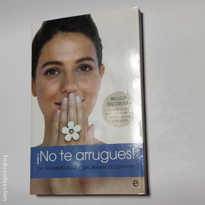 ¡No te arrugues! : belleza sin cirugía : las técnicas dermocosméticas más mod...