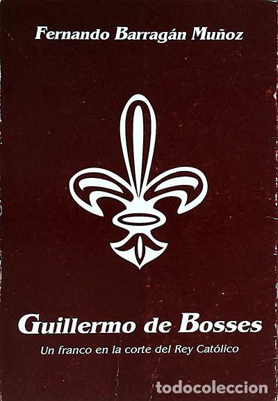 Libros: Guillermo de Bosses - Fernando Barrag&aacute;n Mu&ntilde;oz - Foto 1