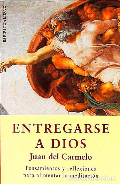 Libros: Entregarse a Dios - Juan del Carmelo - Foto 1