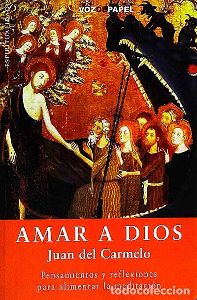 Libros: Amar a Dios - Juan del Carmelo - Foto 1