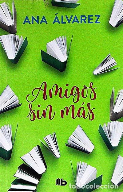 Libros: Amigos sin m&aacute;s - &Aacute;lvarez,Ana - Foto 1