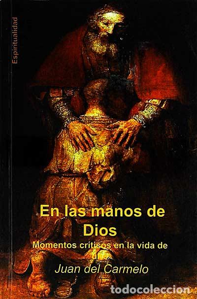 Libros: En las manos de Dios - Juan del Carmelo - Foto 1