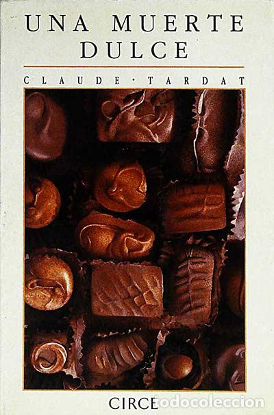 Libros: Una muerte dulce - Claudet Tardat. - Foto 1