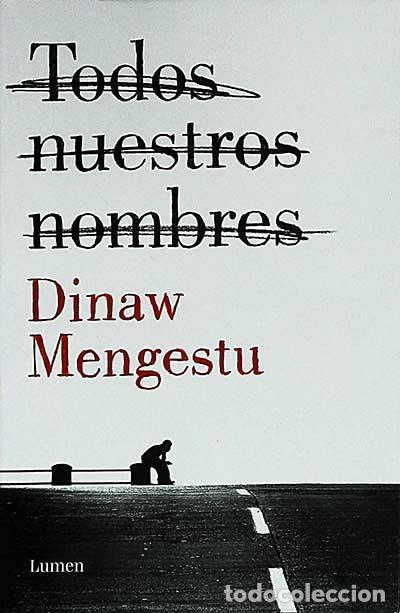 Libros: Todos nuestros nombres - Dinaw Mengestu - Foto 1