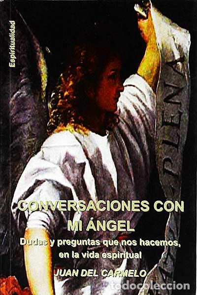 Libros: Conversaciones con mi &aacute;ngel - Juan del Carmelo - Foto 1