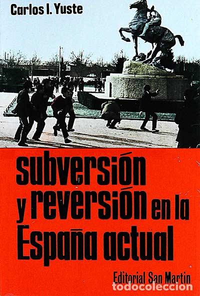 Libros: Subversi&oacute;n y reversi&oacute;n en la Espa&ntilde;a actual - Carlos I. Yuste - Foto 1