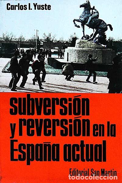 Libros: Subversi&oacute;n y reversi&oacute;n en la Espa&ntilde;a actual - Carlos I. Yuste - Foto 1