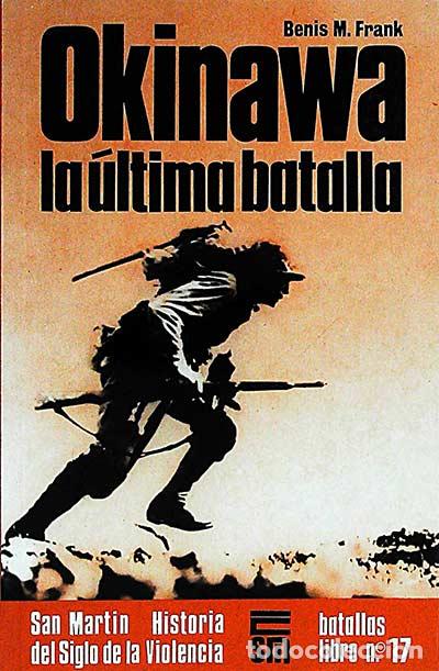 Libros: Okinawa la &uacute;ltima batalla - Benis M. Frank - Foto 1