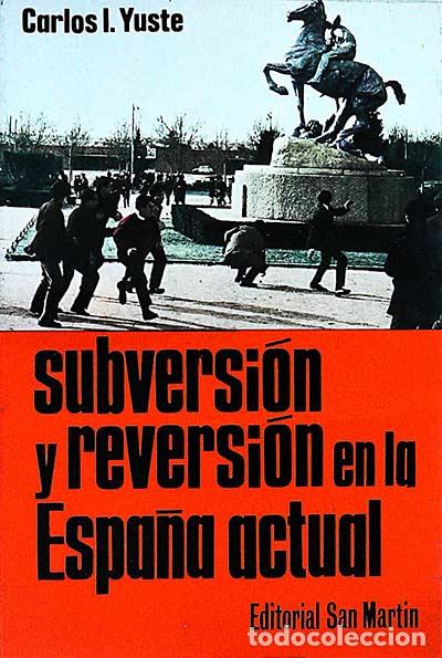 Libros: Subversi&oacute;n y reversi&oacute;n en la Espa&ntilde;a actual - Carlos I. Yuste - Foto 1