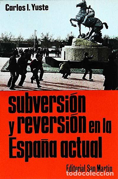 Libros: Subversi&oacute;n y reversi&oacute;n en la Espa&ntilde;a actual - Carlos I. Yuste - Foto 1