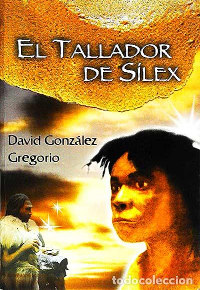 Libros: El tallador de S&iacute;lex - David Gonz&aacute;lez Gregorio - Foto 1
