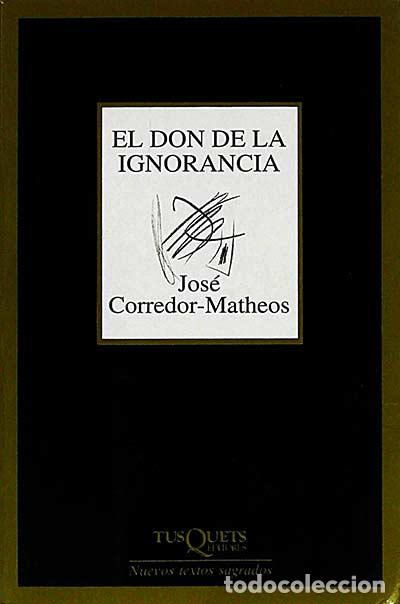 Libros: El don de la ignorancia - Corredor-Matheos, Jos&eacute; - Foto 1