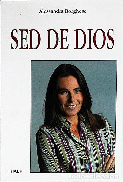 Libros: Sed de Dios - Alessandra Borghese - Foto 1