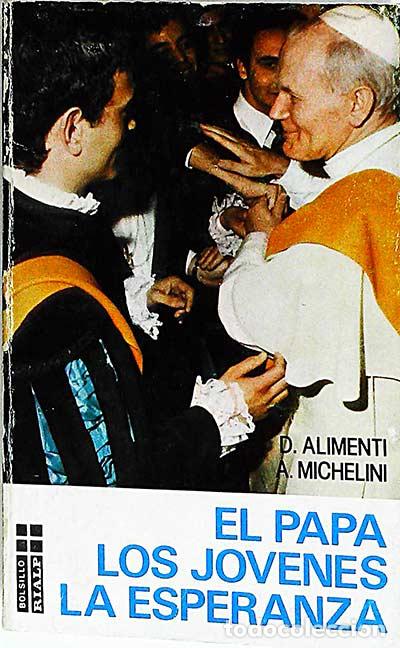 Libros: El Papa, los j&oacute;venes, la esperanza - Dante Alimenti - Foto 1
