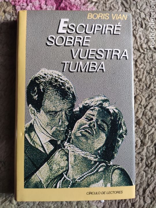 Libros: ESCUPIRE SOBRE VUESTRA TUMBA. Boris Vian - Foto 1