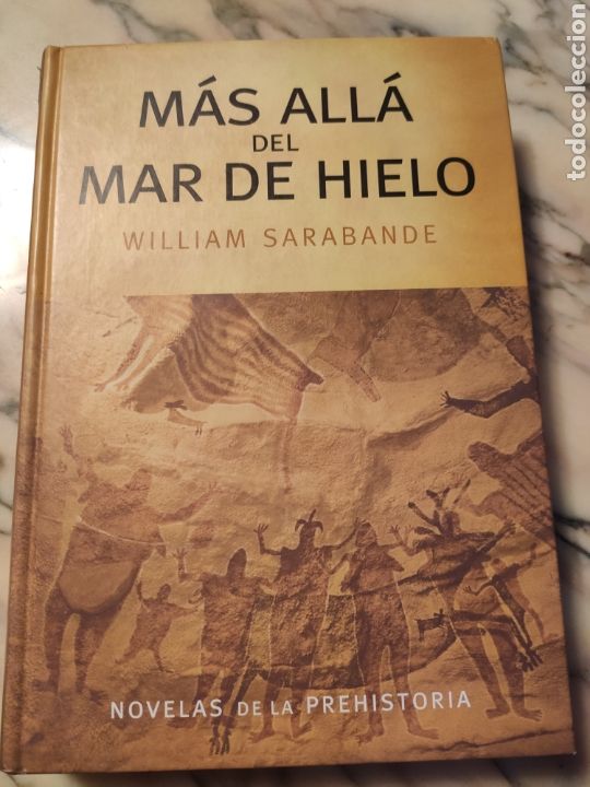 Libros: M&aacute;s All&aacute; del Mar de Hielo. William Sarabande - Foto 1