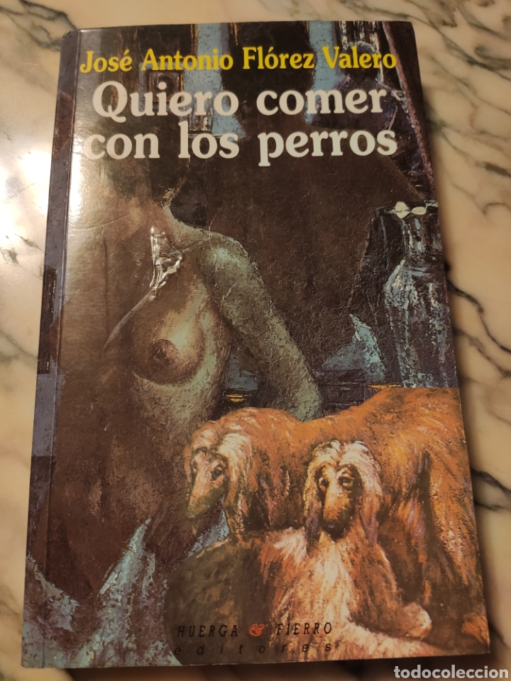 Libros: Quiero Comer con Los Perros. Jos&eacute; Antonio Florez Valero - Foto 1