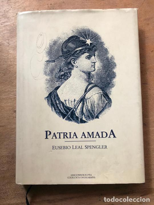 Libros: PATRIA AMADA. EUSEBIO LEAL SPENGLER. - Foto 1