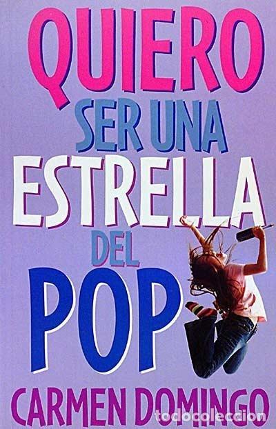 Libros: Quiero ser una estrella del Pop - DOMINGO, Carmen - Foto 1
