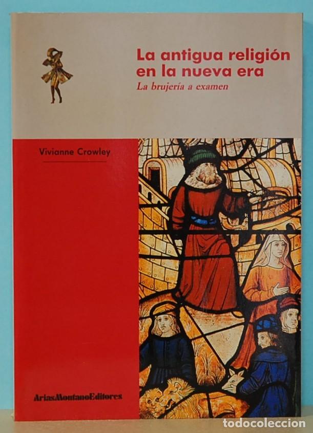 books: LMV - LA ANTIGUA RELIGION EN LA NUEVA ERA La brujeria a examen - VIVIANNE CROWLEY. 1990
