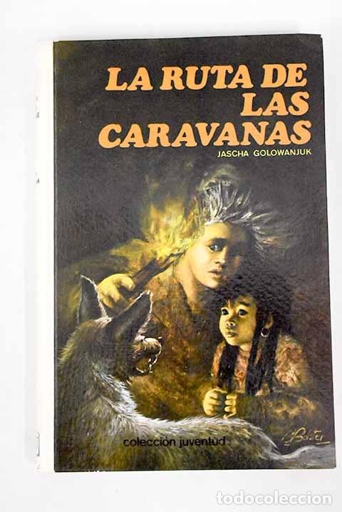 Libros: La ruta de las caravanas.- Colowanjuk, Jascha - Foto 1