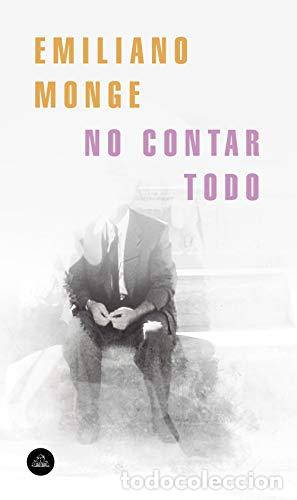 Libros: NO CONTAR TODO - Monge,Emiliano - Foto 1