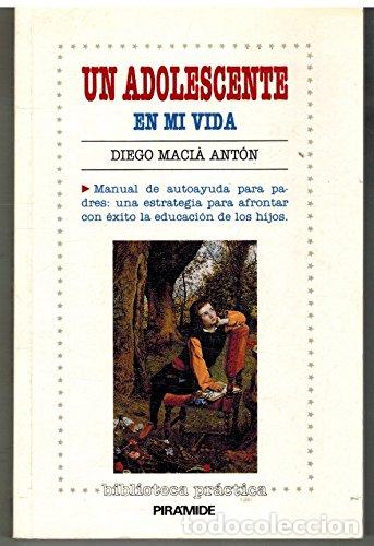 Libros: UN ADOLESCENTE EN MI VIDA - Maci&aacute; Ant&oacute;n,Diego - Foto 1