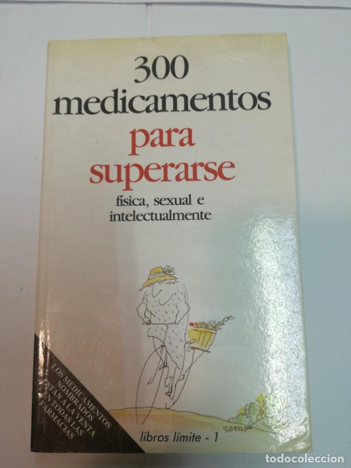 Libri di seconda mano: 300 medicamentos para superarse fisica, sexual e intelectualmente SA2998