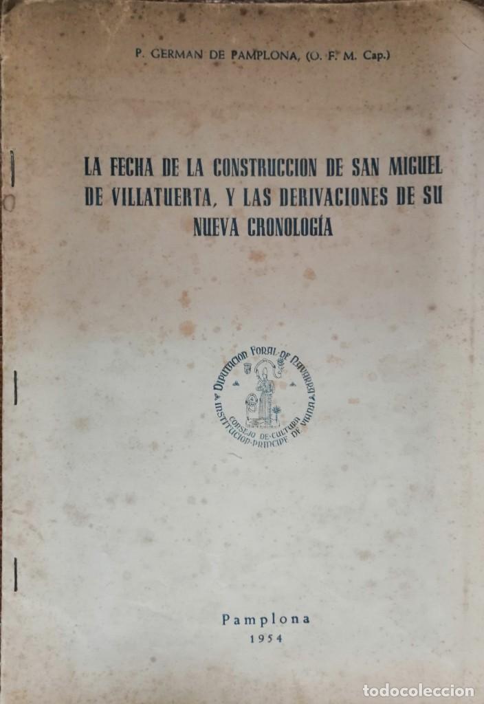 Libros: LA FECHA DE LA CONSTRUCCI&Oacute;N DE SAN MIGUEL DE VILLATUERTA, Y LAS DERIVACIONES DE SU NUEVA CRONOLOG&Iacute;A