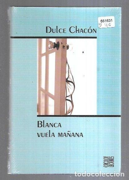 Libros: BLANCA VUELA MA&Ntilde;ANA - CHACON, DULCE - Foto 1