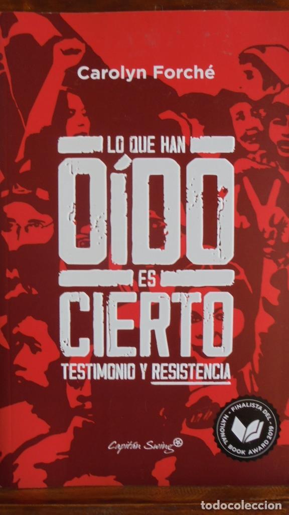 Libros: LO QUE HAN O&Iacute;DO ES CIERTO. Testimonio y Resistencia. - CAROLYN FORCH&Eacute;