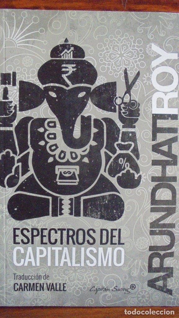 Libros: ESPECTROS DEL CAPITALISMO - ARUNDHATI ROY - Foto 1