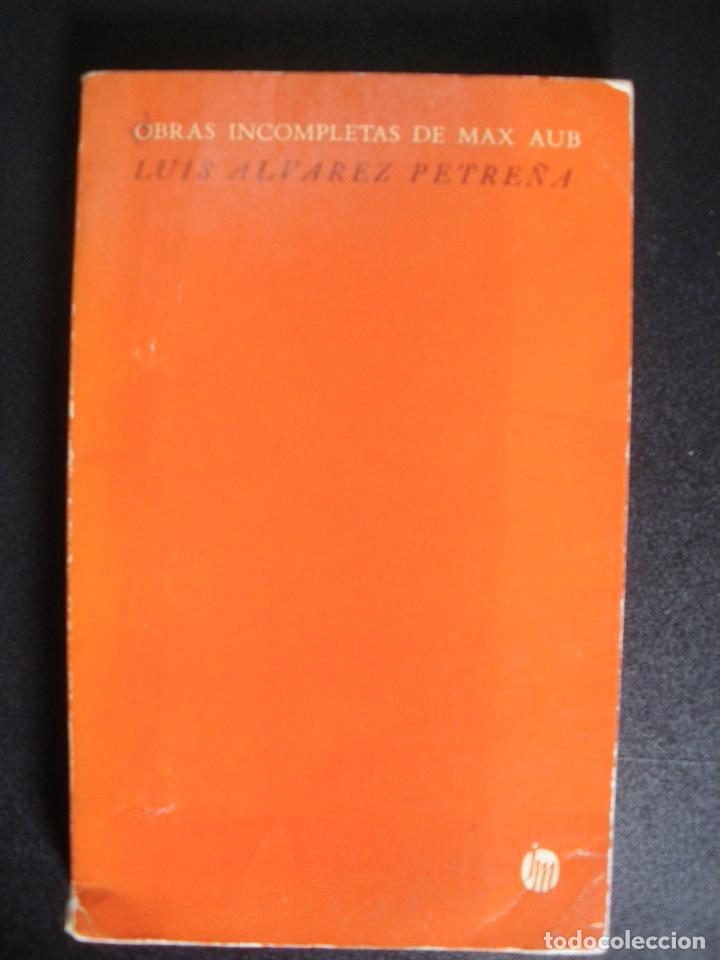 Libros: AUB, Max - Luis &Aacute;lvarez Petre&ntilde;a (Obras incompletas de Max Aub) - Foto 1