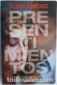 Libros: Presentimientos. &iquest;Nos volvemos a enamorar? - Clara S&aacute;nchez - Foto 1
