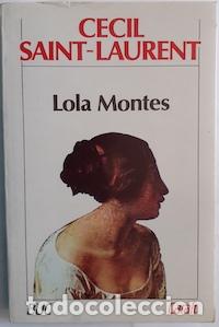 Libros: Lola Montes - Cecil Saint-Laurent - Foto 1