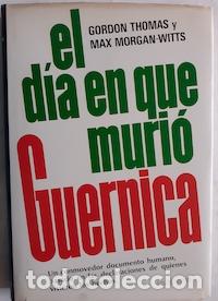 Libros: El d&iacute;a en que muri&oacute; Guernica - Gordon Thomas y Max Morgan-Witts - Foto 1
