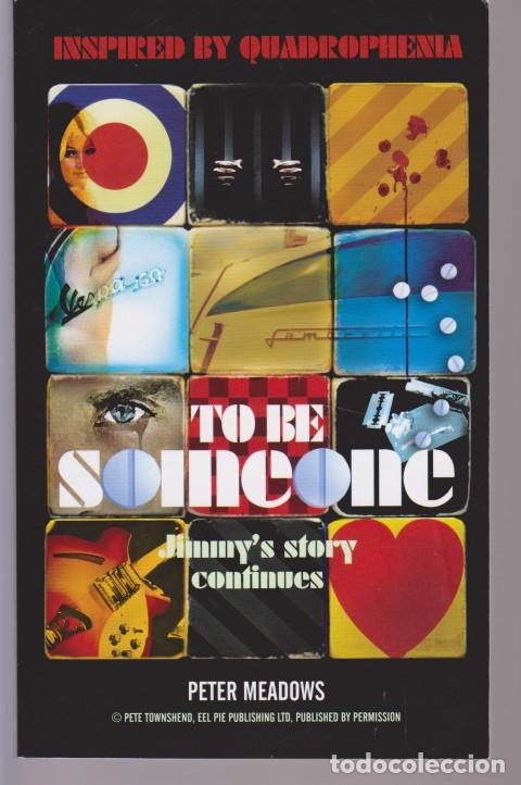 Libri di seconda mano: TO BE SOMEONE. JIMMY&acute;S STORY CONTINUES. INSPIRED BY QUADROPHENIA - PETER MEADOWS