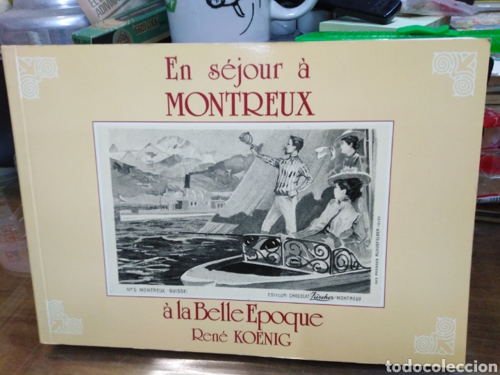 Libros: EN SEJOUR A MONTREUX-A LA BELLA EPOQUE-RENE KOENIG-1991 POSTALES, FOTOGRAFIA