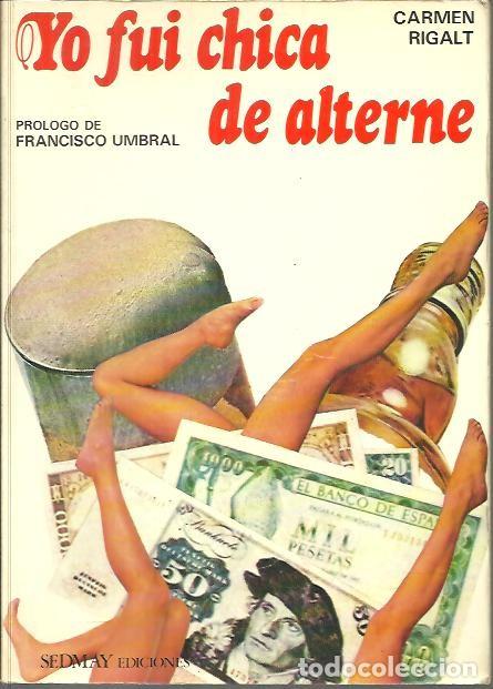 Libros: YO FUI CHICA DE ALTERNE. - RIGALT, Carmen. - Foto 1
